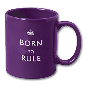 Born To Rule Mug