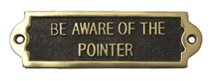 Be Aware Of Pointer Brass Plaque