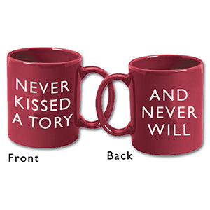 Never Kissed A Tory Mug