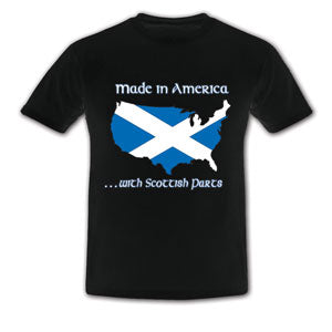 Made In America Of Scottish Parts T-shirt